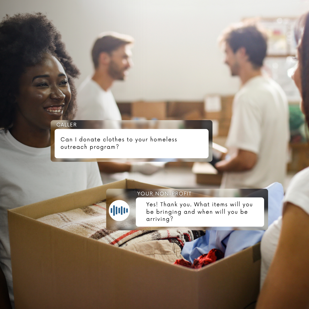 Non-Profit Support your donors by answering every call — anytime, day or night.