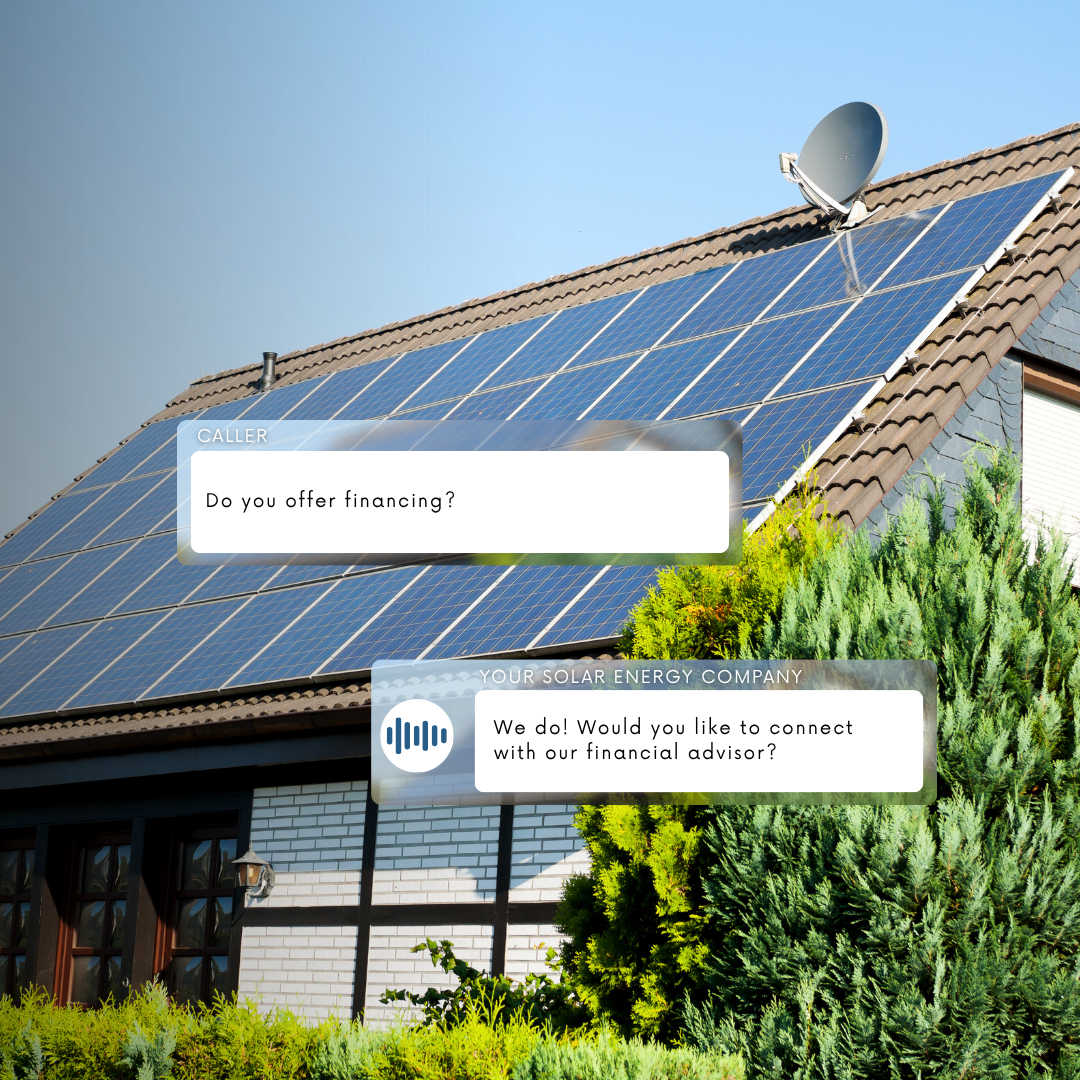 Solar Energy Handle every call without the high cost of in-house staffing.